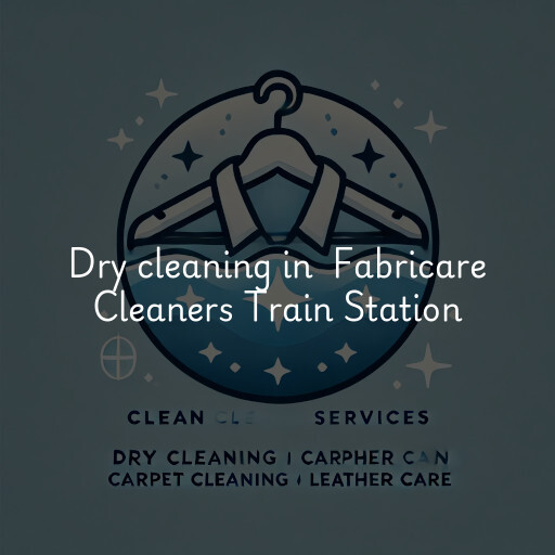 Dry Cleaning at  Fabricare Cleaners Train Station