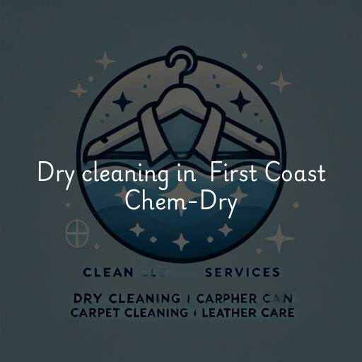 Dry Cleaning at  First Coast Chem-Dry