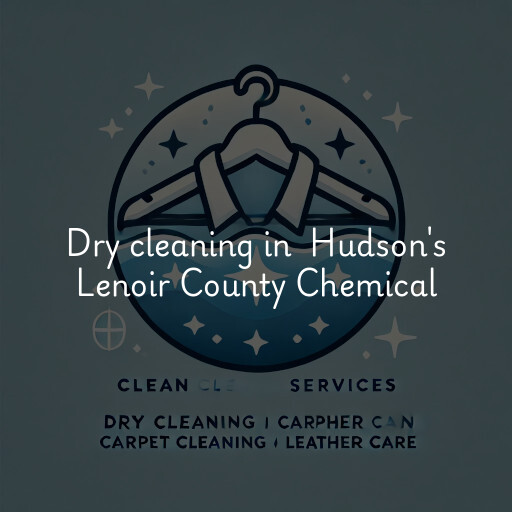 Dry Cleaning at  Hudson's Lenoir County Chemical