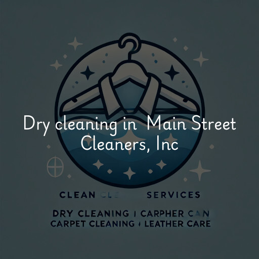 Dry Cleaning at  Main Street Cleaners, Inc