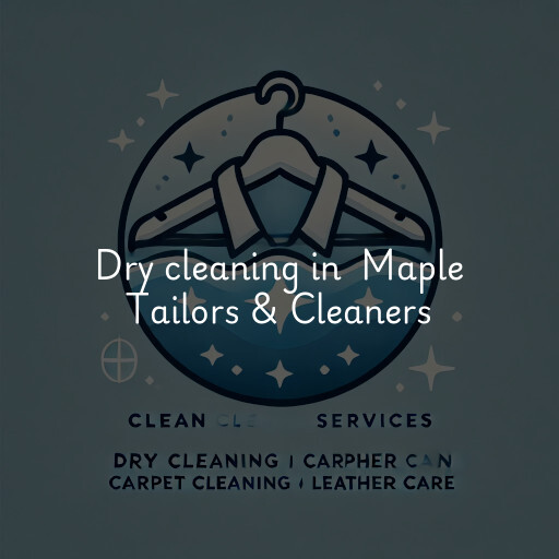 Dry Cleaning at  Maple Tailors & Cleaners