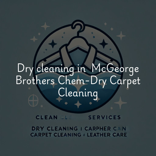 Dry Cleaning at  McGeorge Brothers Chem-Dry Carpet Cleaning