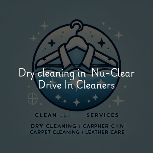 Dry Cleaning at  Nu-Clear Drive In Cleaners