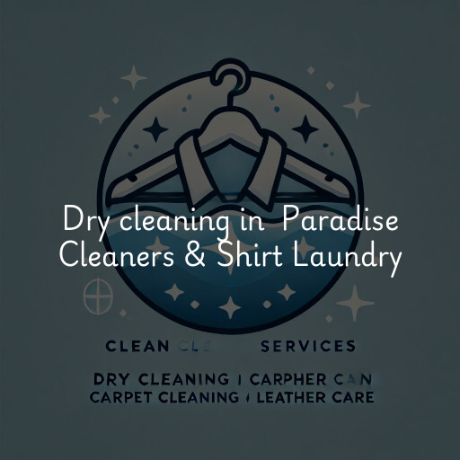 Dry Cleaning at  Paradise Cleaners & Shirt Laundry