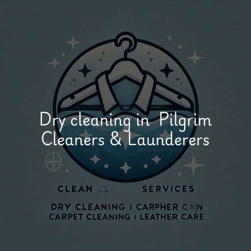 Dry Cleaning at  Pilgrim Cleaners & Launderers