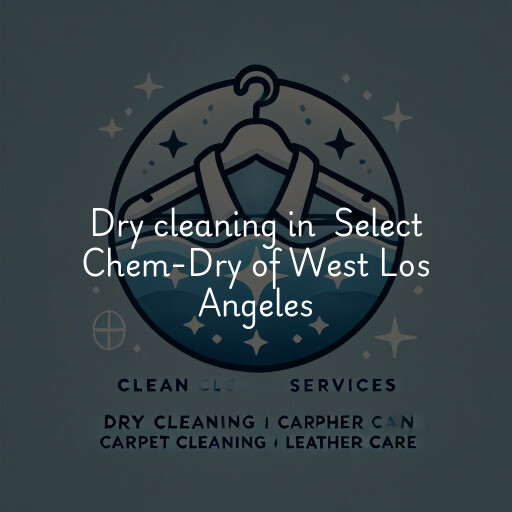 Dry Cleaning at  Select Chem-Dry of West Los Angeles