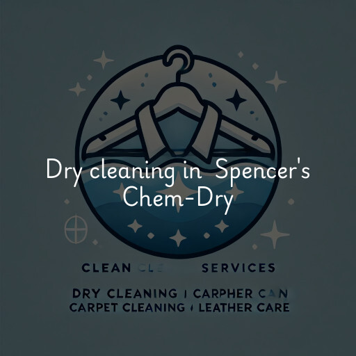 Dry Cleaning at  Spencer's Chem-Dry