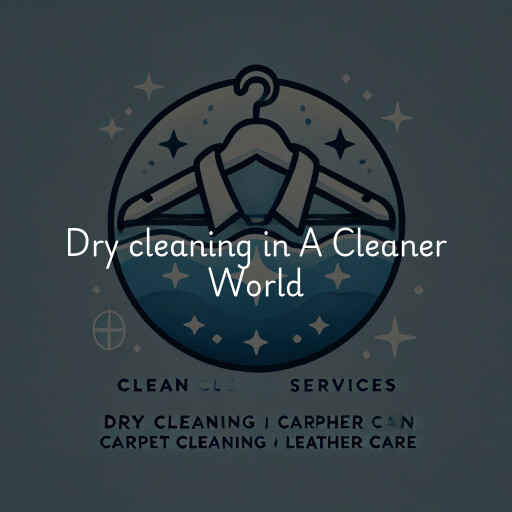 Dry cleaning services A Cleaner World