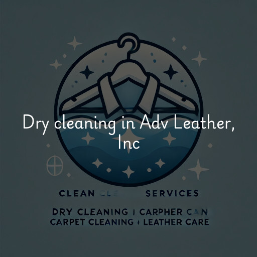 Dry cleaning services Adv Leather, Inc