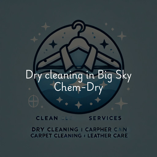 Dry cleaning services Big Sky Chem-Dry