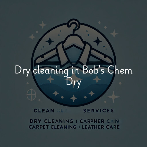 Dry cleaning services Bob's Chem Dry