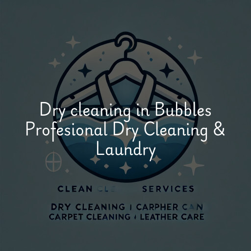 Dry cleaning services Bubbles Profesional Dry Cleaning & Laundry