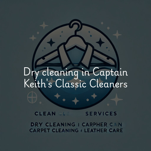 Dry cleaning services Captain Keith's Classic Cleaners