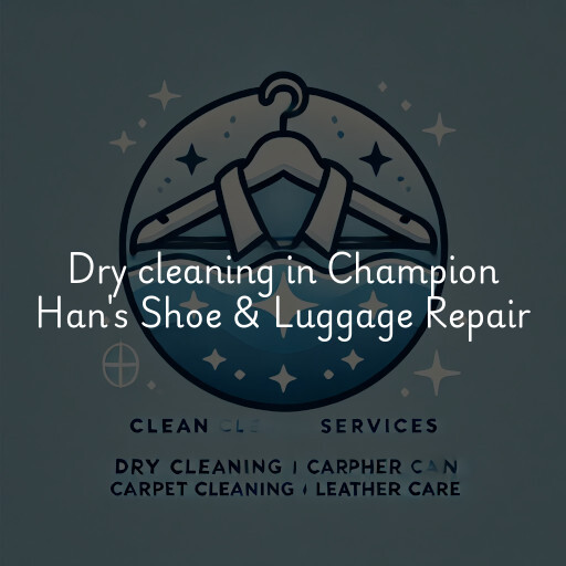 Dry cleaning services Champion Han's Shoe & Luggage Repair