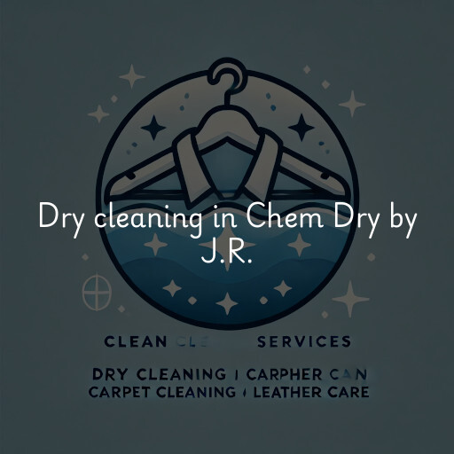 Dry cleaning services Chem Dry by J.R.