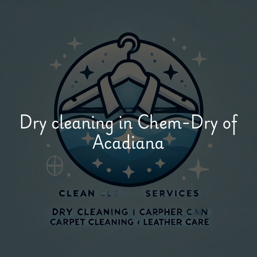 Dry cleaning services Chem-Dry of Acadiana