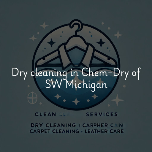 Dry cleaning services Chem-Dry of SW Michigan