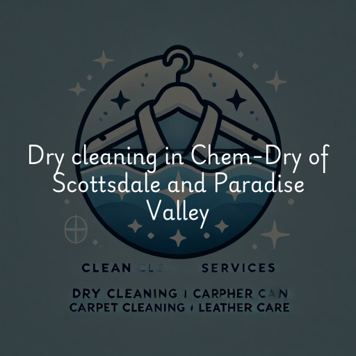 Dry cleaning services Chem-Dry of Scottsdale and Paradise Valley