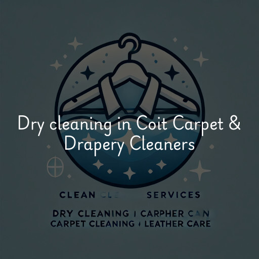 Dry cleaning services Coit Carpet & Drapery Cleaners