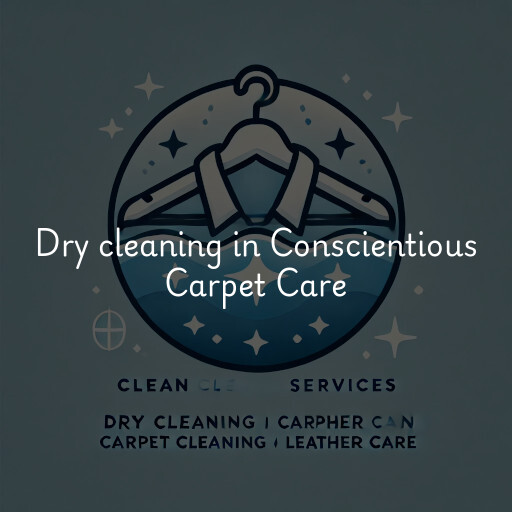 Dry cleaning services Conscientious Carpet Care