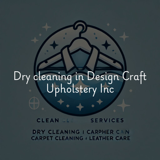 Dry cleaning services Design Craft Upholstery Inc