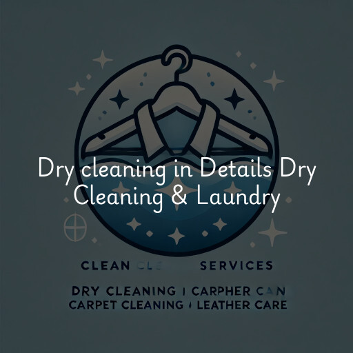 Dry cleaning services Details Dry Cleaning & Laundry