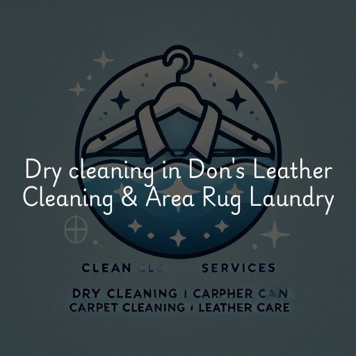 Dry cleaning services Don's Leather Cleaning & Area Rug Laundry