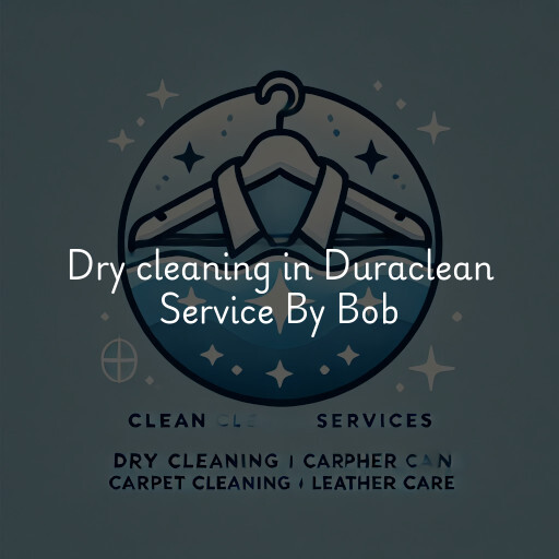 Dry cleaning services Duraclean Service By Bob