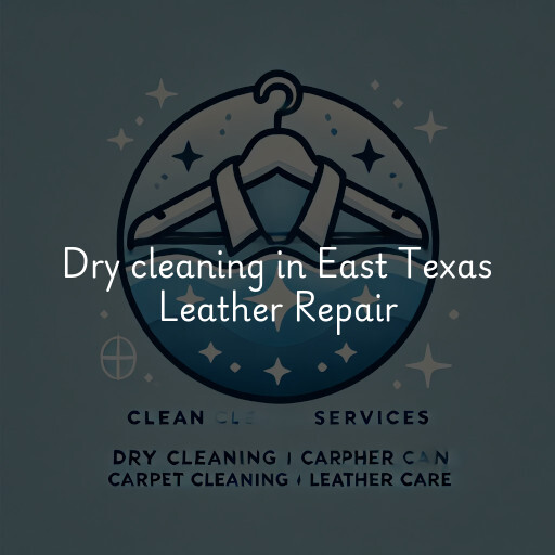 Dry cleaning services East Texas Leather Repair