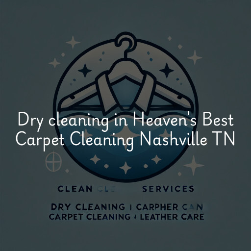 Dry cleaning services Heaven's Best Carpet Cleaning Nashville TN