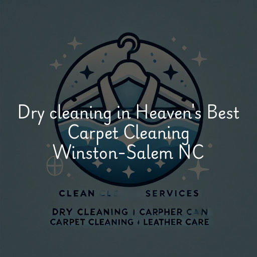 Dry cleaning services Heaven's Best Carpet Cleaning Winston-Salem NC