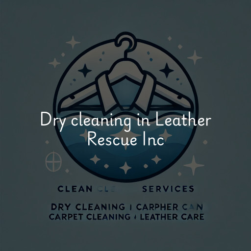 Dry cleaning services Leather Rescue Inc