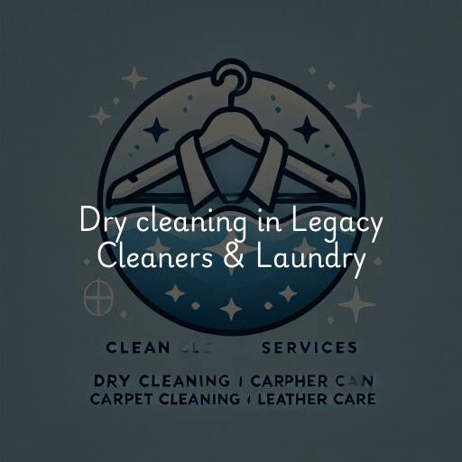 Dry cleaning services Legacy Cleaners & Laundry