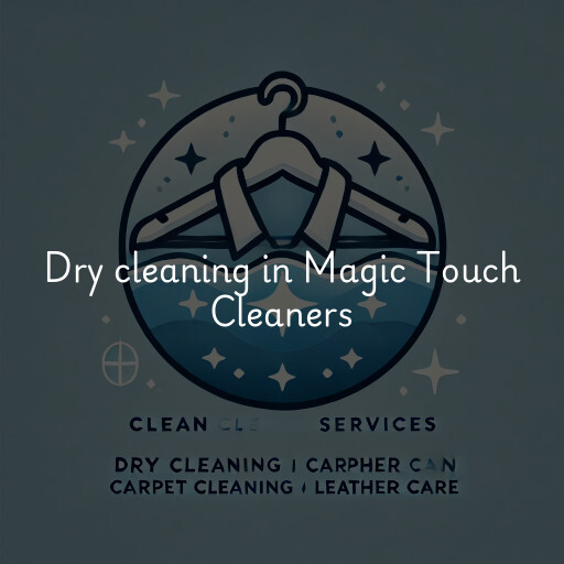 Dry cleaning services Magic Touch Cleaners