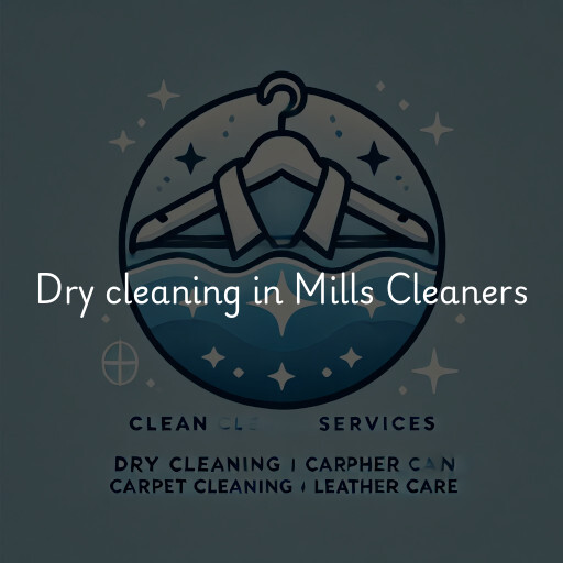 Dry cleaning services Mills Cleaners