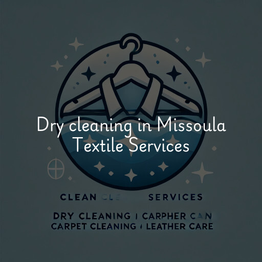 Dry cleaning services Missoula Textile Services