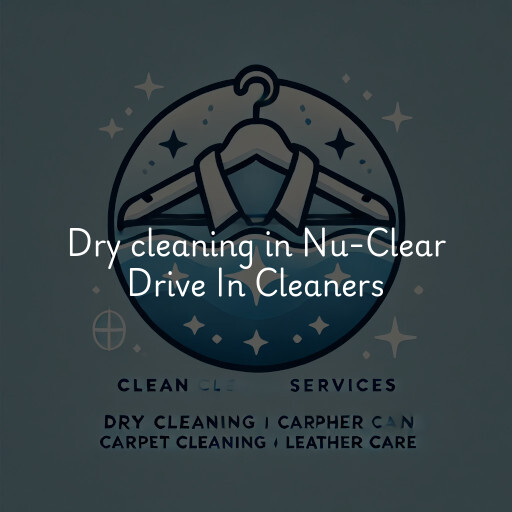 Dry cleaning services Nu-Clear Drive In Cleaners