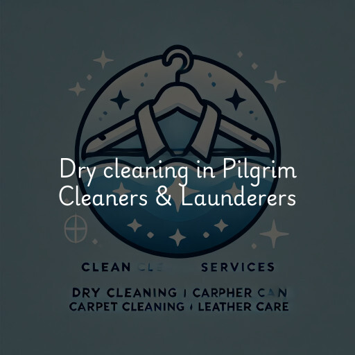 Dry cleaning services Pilgrim Cleaners & Launderers