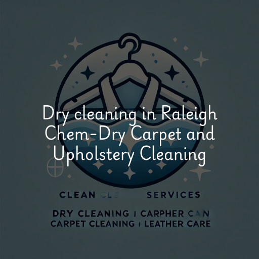 Dry cleaning services Raleigh Chem-Dry Carpet and Upholstery Cleaning