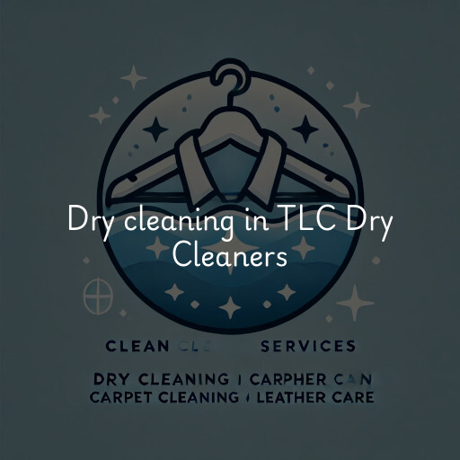 Dry cleaning services TLC Dry Cleaners