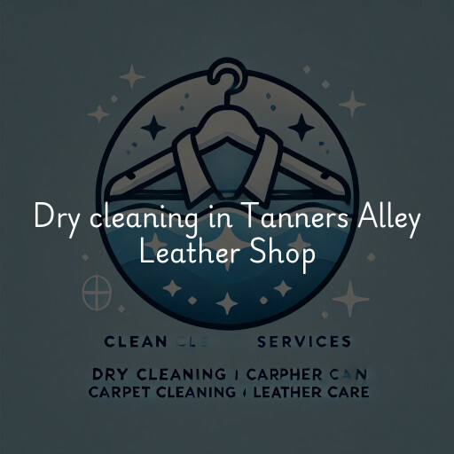 Dry cleaning services Tanners Alley Leather Shop