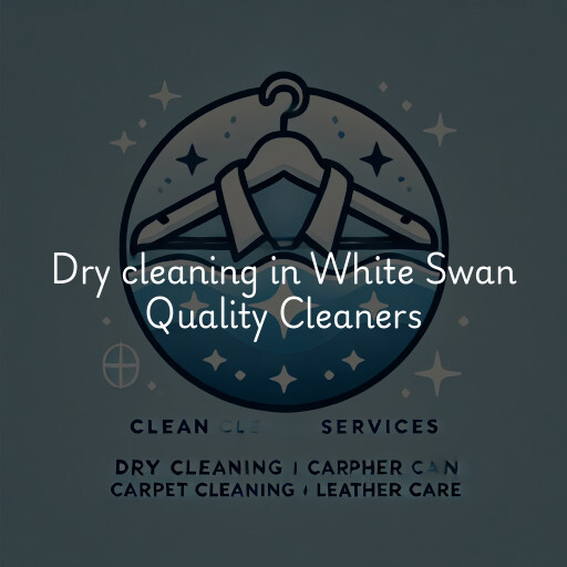 Dry cleaning services White Swan Quality Cleaners