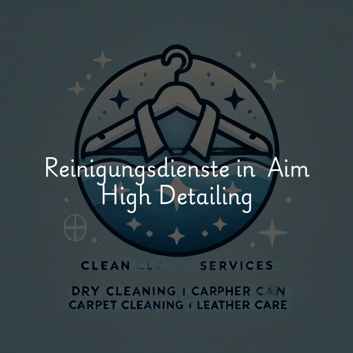 Reinigungsdienste in Aim High Detailing