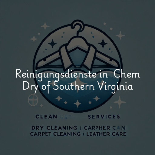 Reinigungsdienste in Chem Dry of Southern Virginia