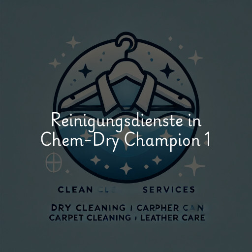 Reinigungsdienste in Chem-Dry Champion 1 & 2