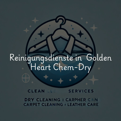 Reinigungsdienste in Golden Heart Chem-Dry