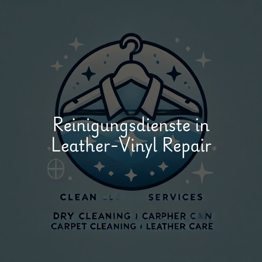 Reinigungsdienste in Leather-Vinyl Repair