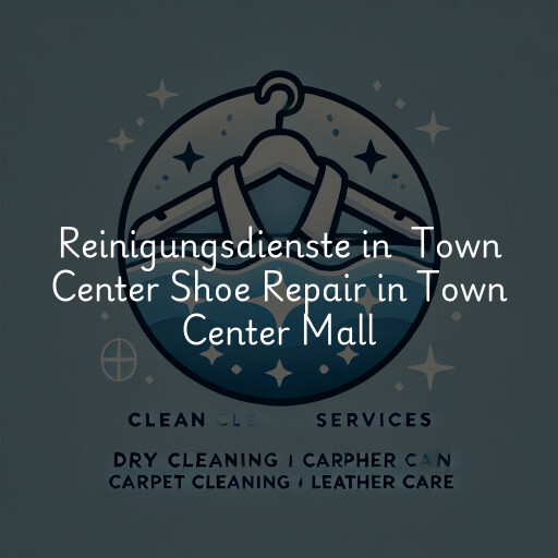 Reinigungsdienste in Town Center Shoe Repair in Town Center Mall