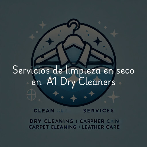 Servicios de limpieza en seco en A1 Dry Cleaners