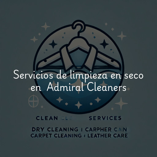 Servicios de limpieza en seco en Admiral Cleaners